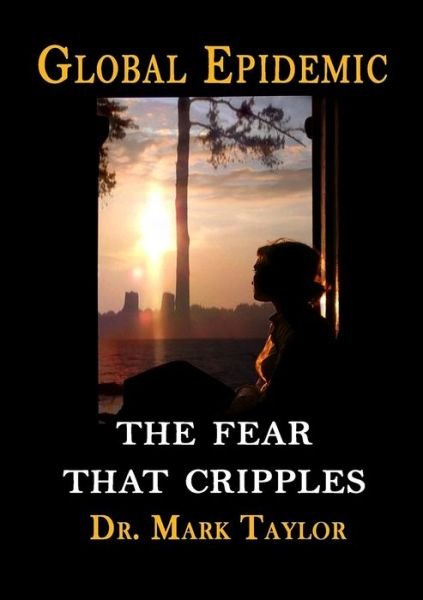 Cover for Mark Taylor · Global Epidemic the Fear That Cripples (Book) (2009)