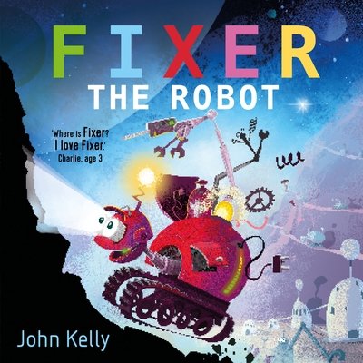 Cover for John Kelly · Fixer the Robot (Hardcover Book) [Main edition] (2018)