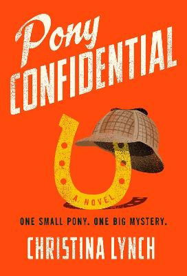 Cover for Christina Lynch · Pony Confidential (Hardcover Book) (2024)