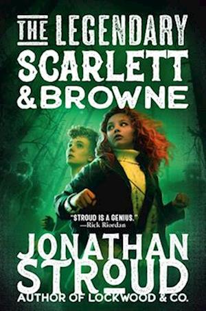 The Legendary Scarlett And Browne - Jonathan Stroud - Books - - 9780593707364 - March 25, 2025