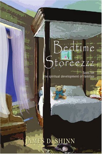 Cover for James Shinn · Bedtime Storeezzz: Tales for the Spiritual Development of Families (Paperback Book) (2006)