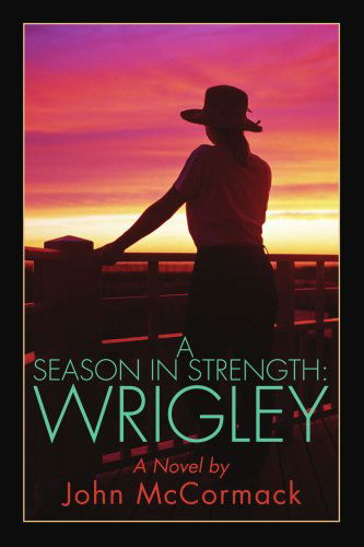 Cover for John Mccormack · A Season in Strength Wrigley (Paperback Bog) (2007)