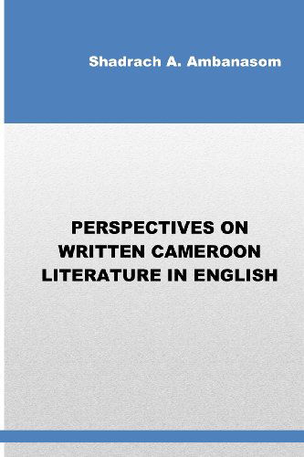 Cover for Shadrach Ambanasom · Perspectives on Written Cameroon Literature in English (Paperback Book) (2013)