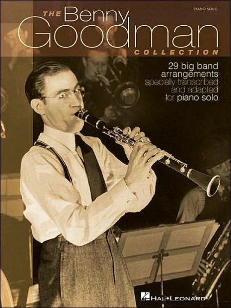 Cover for Benny Goodman · The Benny Goodman Collection: 29 Big Band Arrangements Specially Transcribed &amp; Adapted for Piano Solo (Pocketbok) (2003)