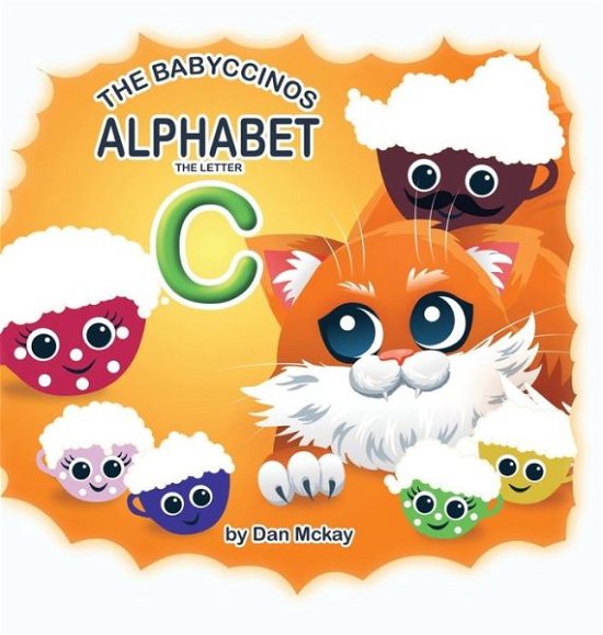 Cover for Dan Mckay · The Babyccinos Alphabet The Letter C (Hardcover Book) (2021)