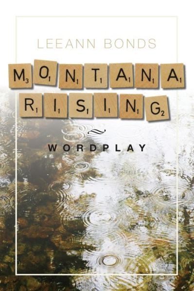 Cover for LeeAnn Bonds · Montana Rising : Wordplay (Paperback Book) (2017)