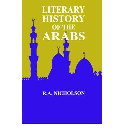 Literary History Of The Arabs - Reynold A. Nicholson - Books - Taylor & Francis Ltd - 9780700703364 - July 13, 1995