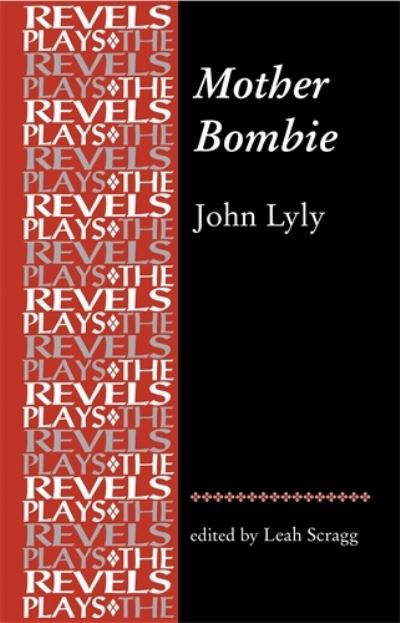 Cover for John Lyly · Mother Bombie: John Lyly - The Revels Plays (Hardcover Book) [Annotated edition] (2010)