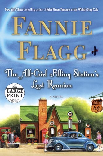 Cover for Fannie Flagg · The All-girl Filling Station's Last Reunion: a Novel (Paperback Bog) [Lrg edition] (2013)