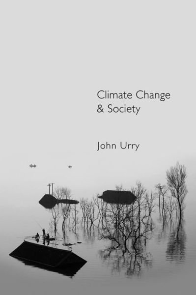 Cover for Urry, John (University of Lancaster) · Climate Change and Society (Inbunden Bok) (2011)