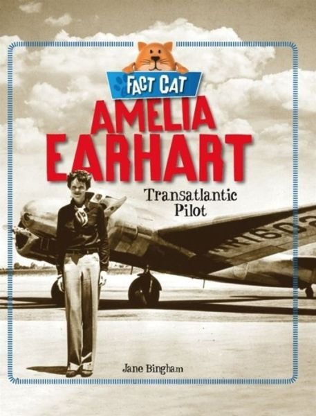 Cover for Jane Bingham · Fact Cat: History: Amelia Earhart - Fact Cat: History (Pocketbok) (2017)