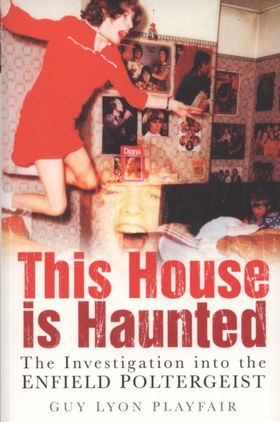 Cover for Guy Lyon Playfair · This House is Haunted: The Investigation of the Enfield Poltergeist (Paperback Book) [Revised edition] (2007)