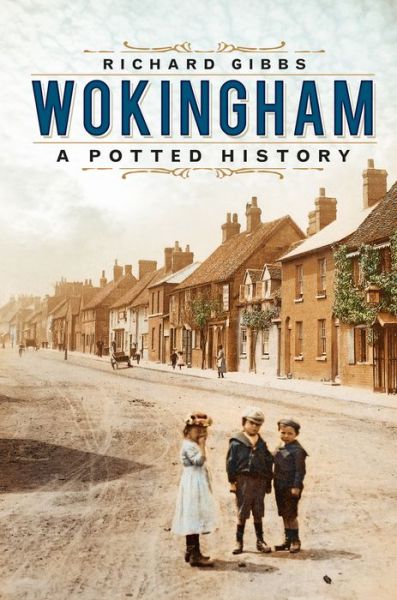 Cover for Richard Gibbs · Wokingham: A Potted History (Paperback Book) (2020)
