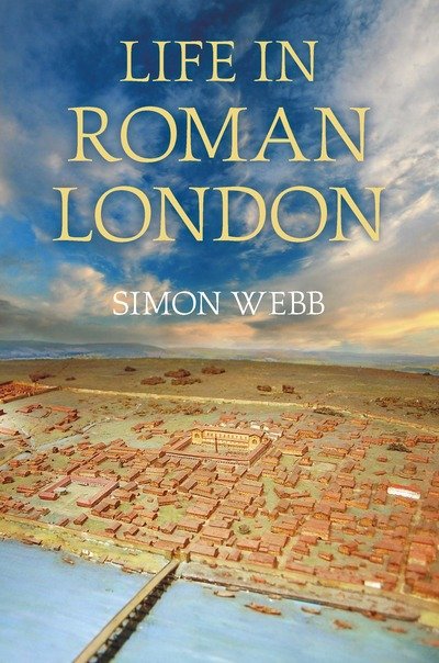 Cover for Simon Webb · Life in Roman London (Paperback Book) (2011)