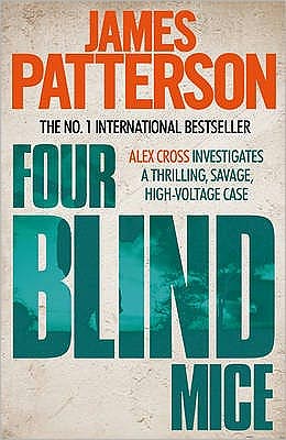 Four Blind Mice - Alex Cross - James Patterson - Books - Headline Publishing Group - 9780755349364 - January 7, 2010