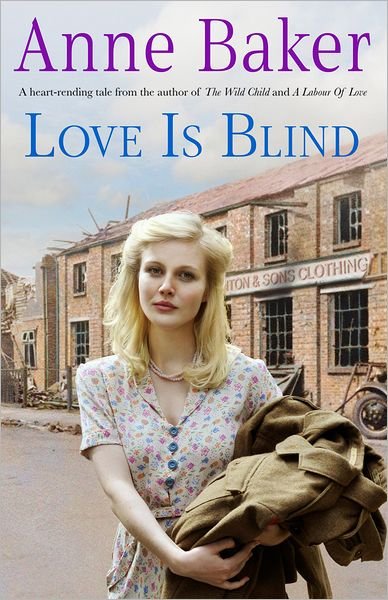 Cover for Anne Baker · Love is Blind: A gripping saga of war, tragedy and bitter jealousy (Paperback Bog) (2012)