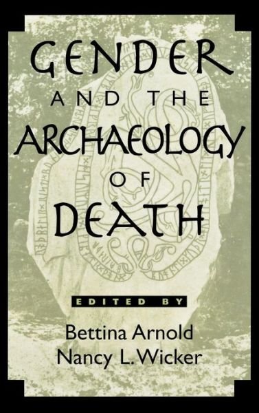Cover for Bettina Arnold · Gender and the Archaeology of Death - Gender and Archaeology (Hardcover bog) (2001)