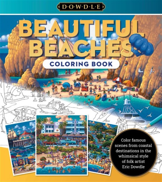 Eric Dowdle · Eric Dowdle Coloring Book: Beautiful Beaches: Color famous scenes from coastal destinations in the whimsical style of folk artist Eric Dowdle - Dowdle Coloring Book (Paperback Bog) (2024)