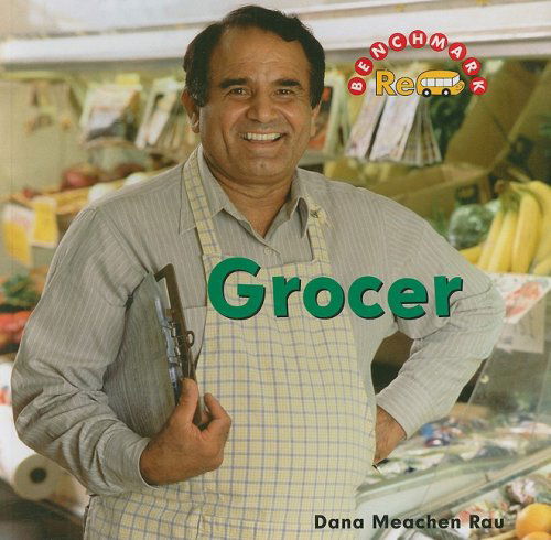 Cover for Dana Meachen Rau · Grocer (Benchmark Rebus: Jobs in Town: Level B) (Paperback Book) (2008)