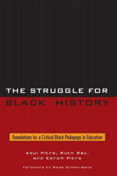 Cover for Abul Pitre · The Struggle for Black History: Foundations for a Critical Black Pedagogy in Education (Paperback Book) (2007)