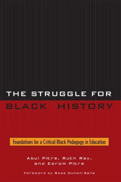 Cover for Abul Pitre · The Struggle for Black History: Foundations for a Critical Black Pedagogy in Education (Paperback Book) (2007)