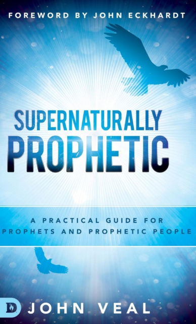 Cover for John Veal · Supernaturally Prophetic (Hardcover Book) (2018)