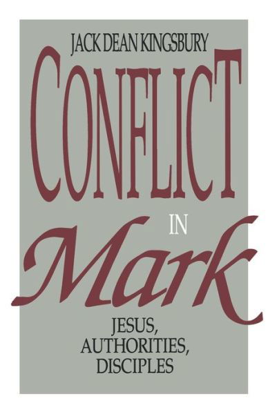 Cover for Jack Dean Kingsbury · Conflict in Mark: Jesus, Authorities, Disciples (Paperback Book) (1989)
