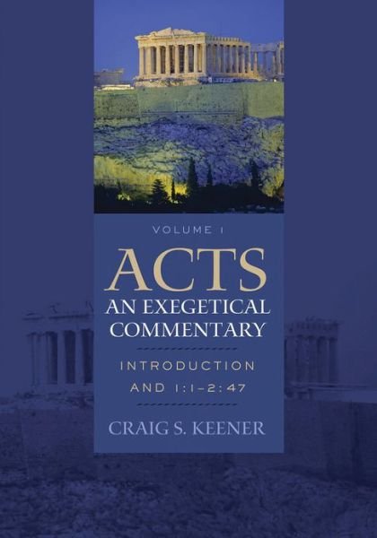 Cover for Craig S. Keener · Acts: An Exegetical Commentary – Introduction and 1:1–2:47 (Hardcover bog) (2012)