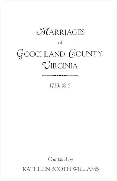 Cover for Angela Williams · Marriages of Goochland County, Virginia, 1733-1815 (Pocketbok) (2009)