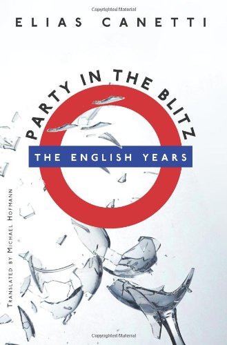 Party in the Blitz: the English Years - Elias Canetti - Books - New Directions - 9780811216364 - September 17, 2005