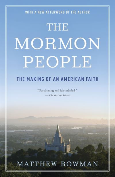 Cover for Matthew Bowman · The Mormon People: The Making of an American Faith (Taschenbuch) (2012)