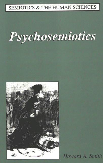 Cover for Howard A. Smith · Psychosemiotics - Semiotics and the Human Sciences (Hardcover bog) (2001)