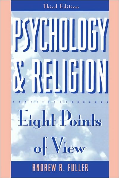 Psychology and Religion: Eight Points of View - Andrew R. Fuller - Books - Rowman & Littlefield - 9780822630364 - October 18, 1994
