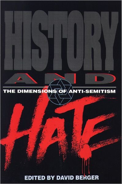 Cover for David Berger · History and Hate: The Dimensions of Anti-Semitism (Paperback Book) (1997)