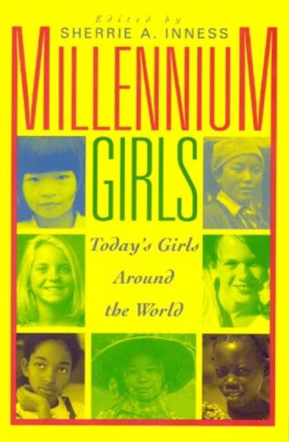 Cover for Sherrie A. Inness · Millennium Girls: Today's Girls Around the World (Hardcover Book) [KDenn edition] (1998)