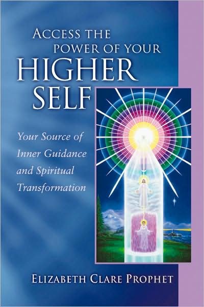 Cover for Prophet, Elizabeth Clare (Elizabeth Clare Prophet) · Access the Power of Your Higher Self: Your Source of Inner Guidance and Spiritual Transformation (Taschenbuch) (1997)