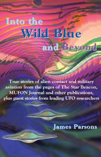 Cover for James Parsons · Into the Wild Blue and Beyond: True Stories of Alien Contact and Military Aviation (Paperback Book) (2013)