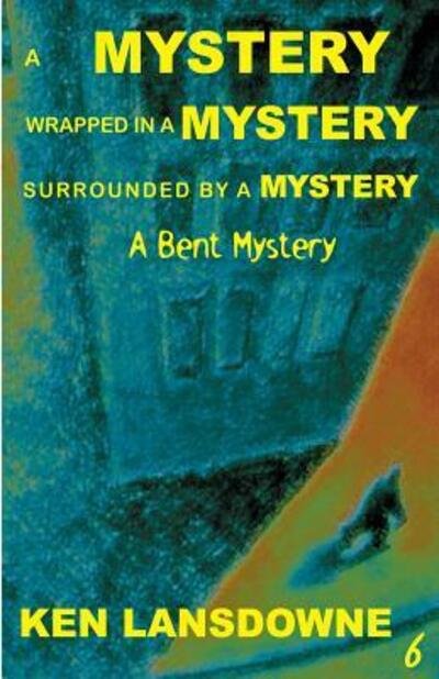 Cover for Ken Lansdowne · A Mystery, Wrapped In A Mystery, Surrounded By A Mystery (Paperback Book) (2013)
