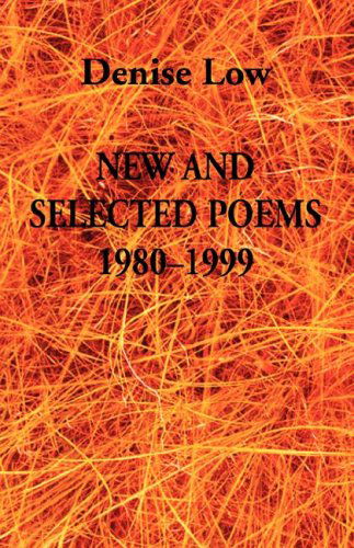 Cover for Denise Low · New &amp; Selected Poems: 1980-1999 (Pocketbok) [Second edition] (2007)