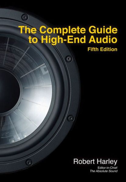 Cover for Robert Harley · The Complete Guide to High-End Audio (Pocketbok) [5 Revised edition] (2015)