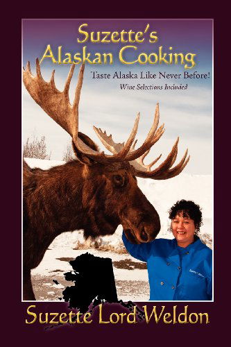 Cover for Suzette Lord Weldon · Suzette's Alaskan Cooking (Taschenbuch) (2010)