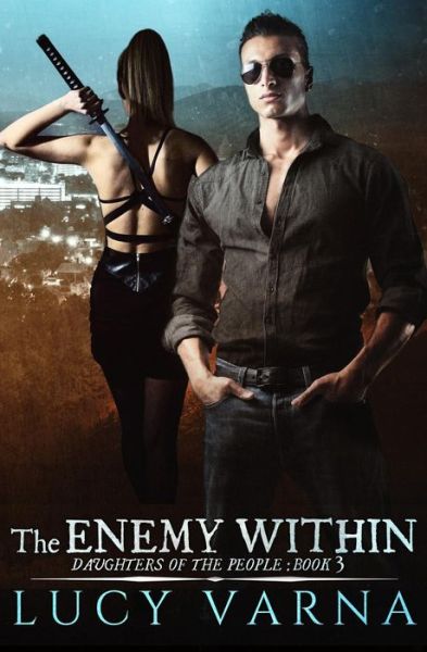 The Enemy Within (Daughters of the People) (Volume 3) - Lucy Varna - Books - Bone Diggers Press - 9780988888364 - September 25, 2014