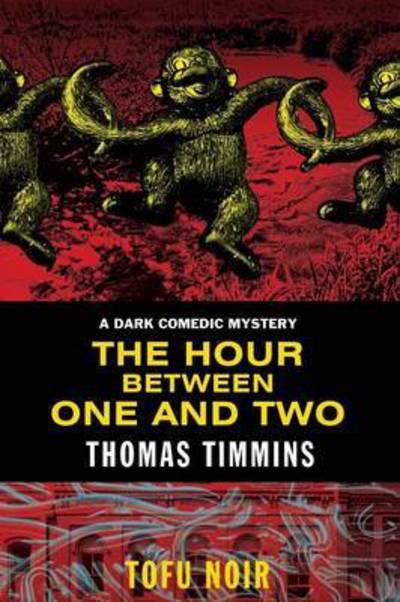 Cover for Thomas Timmins · The Hour Between One and Two (Paperback Book) (2014)