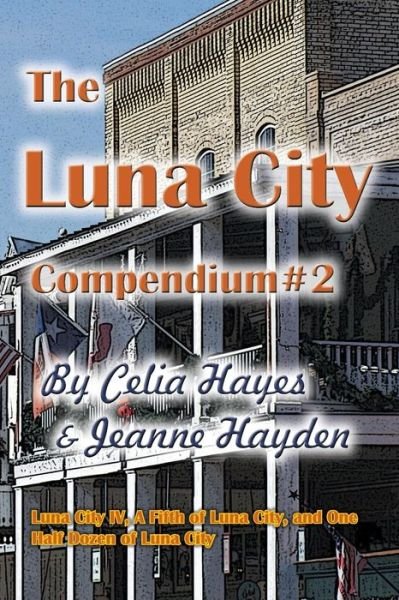 Cover for Celia Hayes · The Luna City Compendium #2 (Paperback Book) (2019)