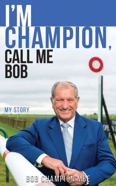 Cover for Champion, Bob, MBE · I'm Champion, Call Me Bob: My Story (Paperback Book) (2019)