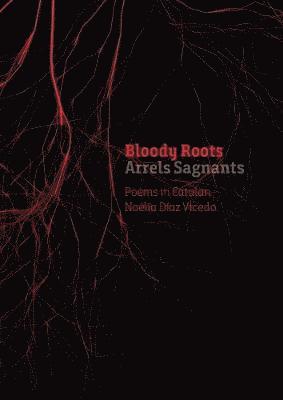 Cover for Noelia Diaz Vicedo · Bloody Roots: Arrels Sagnants (Paperback Book) [Bilingual edition] (2017)