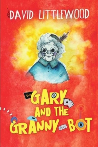 Cover for David Littlewood · Gary and the Granny-Bot (Paperback Book) (2021)