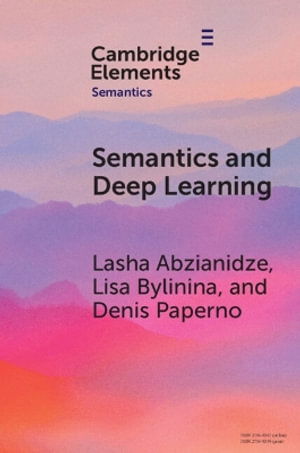 Abzianidze, Lasha (Utrecht University) · Semantics and Deep Learning - Elements in Semantics (Paperback Book) (2025)