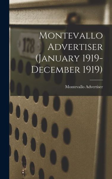 Cover for Montevallo Advertiser · Montevallo Advertiser (January 1919- December 1919) (Hardcover Book) (2021)