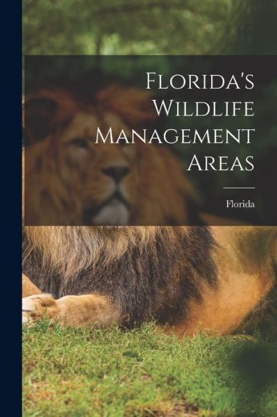 Cover for Florida · Florida's Wildlife Management Areas (Pocketbok) (2021)